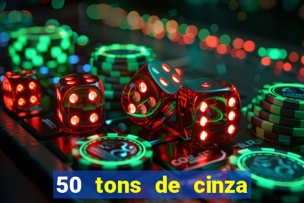 50 tons de cinza filme completo drive